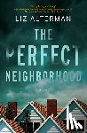 Alterman, Liz - The Perfect Neighborhood