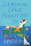 Bair, Kristin - Clementine Crane Prefers Not To