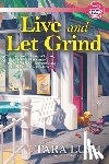 Lush, Tara - Live and Let Grind