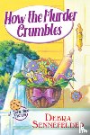 Sennefelder, Debra - How the Murder Crumbles