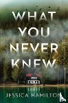 Hamilton, Jessica - What You Never Knew
