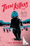Sparks, Lily - Teen Killers Club