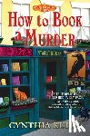 Kuhn, Cynthia - How to Book a Murder