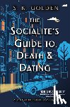 Golden, S.K. - The Socialite's Guide to Death and Dating