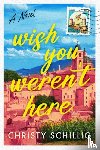 Schillig, Christy - Wish You Weren't Here