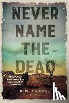 Rowell, D. M. - Never Name the Dead