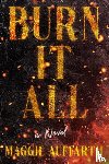 Auffarth, Maggie - Burn It All