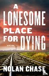 Chase, Nolan - A Lonesome Place for Dying
