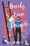 Bennett, Mae - Barely Even Friends