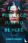 Sasaki, Emma - It's a Privilege Just to Be Here