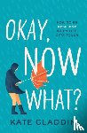 Gladdin, Kate - Okay, Now What?
