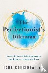 Cousineau, Tara - The Perfectionist's Dilemma