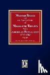 Society, Maryland Historical - Muster Rolls and Other Records of Service of Maryland Troops in the American Revolution, 1775-1783
