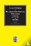 Pruitt, Albert Bruce - Land Entries in Washington County, Tennessee, 1802-1805, 1824-1875 & 1879-1904. (Volume #2)