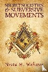 Webster, Nesta H - Secret Societies And Subversive Movement