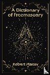 Macoy, Robert - A Dictionary of Freemasonry