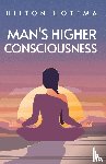 Hilton Hotema - Man's Higher Consciousness