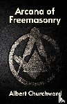 Albert Churchward - Arcana of Freemasonry