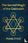 Manly P Hall - The Sacred Magic of the Qabbalah