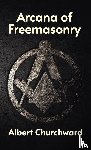 Churchward, Albert - Arcana of Freemasonry Hardcover