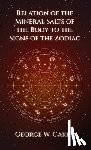 Carey, George W. - Relation of the Mineral Salts of the Body to the Signs of the Zodiac Hardcover
