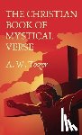 Tozer Et Al, A W - Christian Book Of Mystical Verse Hardcover