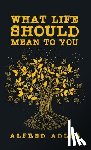 Adler, Alfred - What Life Should Mean To You Hardcover