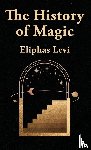 Eliphas Levi - The History Of Magic Hardcover