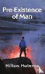 By Hilton Hotema - Pre-Existince Of Man Hardcover