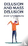 By Joost A. M. Meerloo - Delusion And Mass Delusion Hardcover