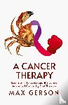 Max Gerson - A Cancer Therapy