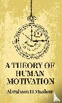 by Abraham H. Maslow - A Theory Of Human Motivation Hardcover