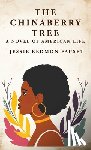 Jessie Redmon Fauset - The Chinaberry Tree: A Novel of American Life: A Novel of American Life By: Jessie Redmon Fauset"