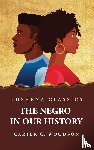 by Carter G. Woodson - The Negro in Our History