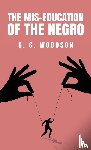 Carter Godwin Woodson - The Mis-Education of the Negro