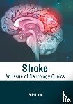  - Stroke: An Issue of Neurology Clinics - An Issue of Neurology Clinics