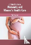  - A Clinical Guide to Maternity and Women's Health Care