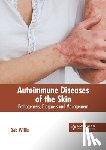 Willis, Deb - Autoimmune Diseases of the Skin: Pathogenesis, Diagnosis and Management