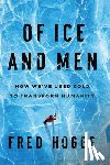 Hogge, Fred - Of Ice and Men