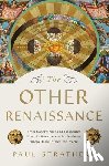 Strathern, Paul - The Other Renaissance: From Copernicus to Shakespeare: How the Renaissance in Northern Europe Transformed the World