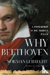 Lebrecht, Norman - Why Beethoven