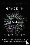 Cahn, Robert N., Quigg, Chris - Grace in All Simplicity