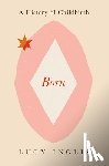 Inglis, Lucy - Born: A History of Childbirth