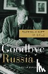 Maddocks, Fiona - Goodbye Russia: Rachmaninoff in Exile