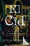 Berend, Nora - El Cid: The Life and Afterlife of a Medieval Mercenary