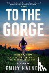 Halnon, Emily - To the Gorge