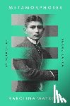Watroba, Karolina - Metamorphoses: In Search of Franz Kafka
