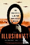 Hutton, Robert - The Illusionist: The True Story of the Man Who Fooled Hitler