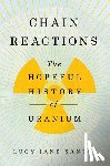 Santos, Lucy Jane - Chain Reactions: The Hopeful History of Uranium