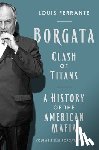 Ferrante, Louis - Borgata: Clash of Titans: A History of the American Mafia: Volume 2 of the Borgata Trilogy